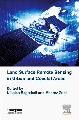 Land Surface Remote Sensing in Urban and Coastal Areas - Baghdadi, Nicolas, and Zribi, Mehrez
