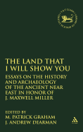 Land That I Will Show You: Essays on the History and Archaeology of the Ancient Near East in Honor of J. Maxwell Miller