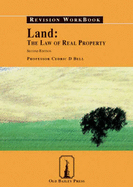 Land: The Law of Real Property Revision Workbook - Bell, Cedric D., LLB, LLM, PhD