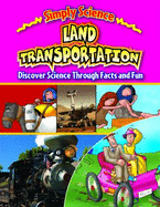 Land Transportation: Discover Science Through Facts and Fun - Way, Steve, and Bailey, Gerry