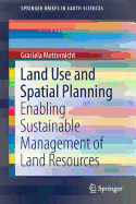 Land Use and Spatial Planning: Enabling Sustainable Management of Land Resources