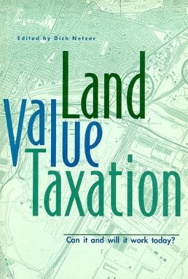 Land Value Taxation: Can It and Will It Work Today? - Netzer, Dick (Editor)