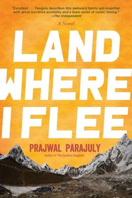 Land Where I Flee - Parajuly, Prajwal