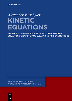 Landau Equation, Boltzmann-Type Equations, Discrete Models, and Numerical Methods - Bobylev, Alexander V