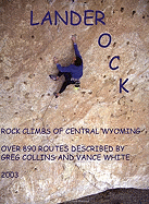 Lander Rock: Rock Climbs of Central Wyoming