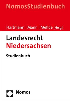 Landesrecht Niedersachsen: Studienbuch - Hartmann, Bernd J (Editor), and Mann, Thomas (Editor), and Mehde, Veith (Editor)