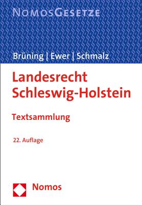 Landesrecht Schleswig-Holstein: Textsammlung, Rechtsstand: 15. Februar 2015 - Bruning, Christoph (Editor), and Ewer, Wolfgang (Editor), and Schmalz, Hans-Joachim (Editor)