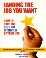 Landing the Job You Want: How to Have the Best Job Interview of Your Life - Byham, William C., and Matzen, Mary (Editor), and Pickett, Debra