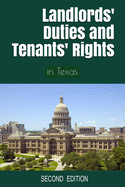 Landlords' Duties and Tenants' Rights: in Texas [Second Edition]