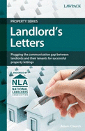Landlord's Letters: Plugging the Communication Gap Between Landlords and Their Tenants for Successful Property Lettings - Church, Adam