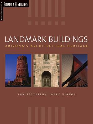 Landmark Buildings: Arizona's Architectural Heritage - Patterson, Ann, and Vinson, Mark, and Arizona Highways Photographers (Photographer)