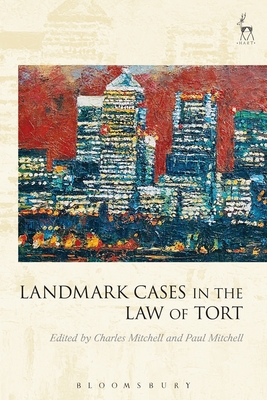 Landmark Cases in the Law of Tort - Mitchell, Charles, Professor (Editor), and Mitchell, Paul (Editor)