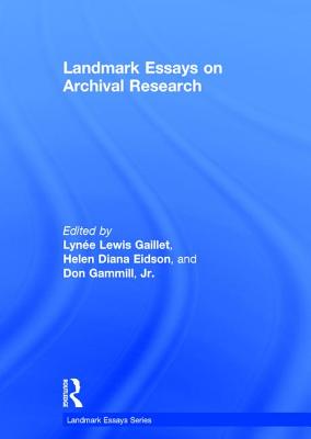 Landmark Essays on Archival Research - Gaillet, Lynee Lewis (Editor), and Eidson, Helen Diana (Editor), and Gammill Jr, Don (Editor)