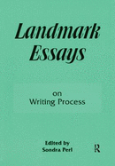 Landmark Essays on Writing Process: Volume 7
