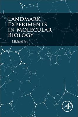 Landmark Experiments in Molecular Biology - Fry, Michael