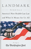 Landmark: The Inside Story of America's New Health-Care Law and What It Means for Us All