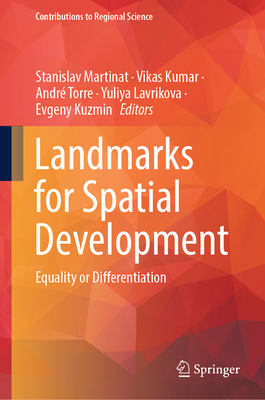 Landmarks for Spatial Development: Equality or Differentiation - Martinat, Stanislav (Editor), and Kumar, Vikas (Editor), and Torre, Andr (Editor)