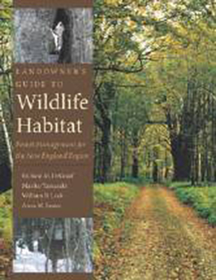 Landowner's Guide to Wildlife Habitat: Forest Management for the New England Region - DeGraaf, Richard M