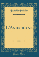 L'Androgyne (Classic Reprint)