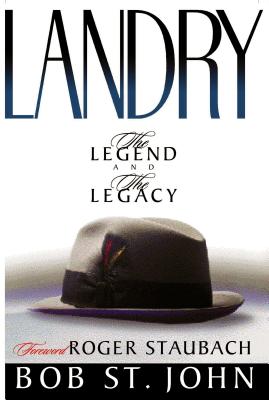 Landry: The Legend and the Legacy - St John, Bob