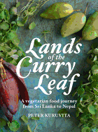 Lands of the Curry Leaf: A vegetarian food journey from Sri Lanka to Nepal