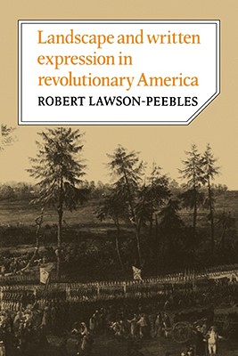 Landscape and Written Expression in Revolutionary America: The World Turned Upside Down - Lawson-Peebles, Robert