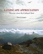 Landscape Appreciation: Theories since the Cultural Turn