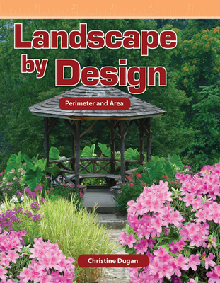 Landscape by Design: Perimeter and Area - Dugan, Christine