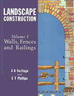 Landscape Construction: Volume 1: Walls, Fences and Railings