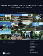 Landscape Design for Architectural Style: Volume One: European Influenced