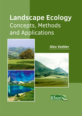 Landscape Ecology: Concepts, Methods and Applications - Vedder, Alex (Editor)