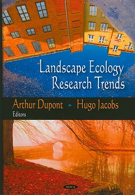 Landscape Ecology Research Trends - DuPont, Arthur (Editor), and Jacobs, Hugo (Editor)