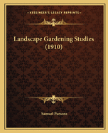Landscape Gardening Studies (1910)