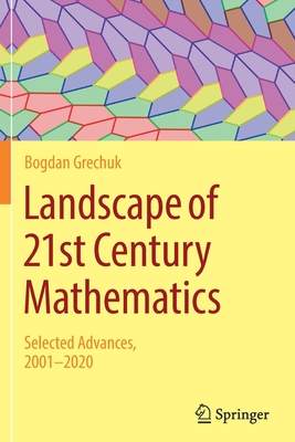 Landscape of 21st Century Mathematics: Selected Advances, 2001-2020 - Grechuk, Bogdan