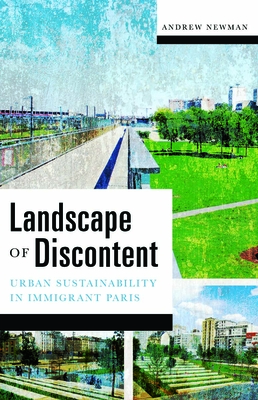 Landscape of Discontent: Urban Sustainability in Immigrant Paris - Newman, Andrew