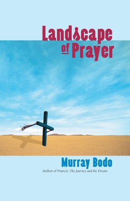 Landscape of Prayer - Bodo, Murray, Father, O.F.M.