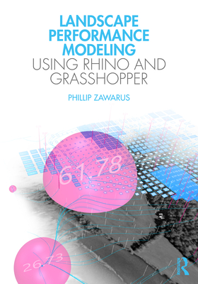 Landscape Performance Modeling Using Rhino and Grasshopper - Zawarus, Phillip