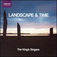 Landscape & Time - Andrew Swait (treble); King's Singers (choir, chorus)