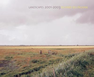 Landscapes 2001-2003 - Billingham, Richard (Photographer), and Craddock, Sacha