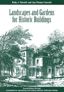 Landscapes and Gardens for Historic Buildings: A Handbook for Reproducing and Creating Authentic Landscape Settings