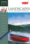Landscapes in Colored Pencil: Connect to Your Colorful Side as You Learn to Draw Landscapes in Colored Pencil