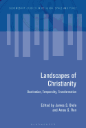 Landscapes of Christianity: Destination, Temporality, Transformation