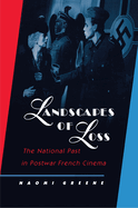 Landscapes of Loss: The National Past in Postwar French Cinema