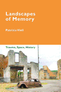 Landscapes of Memory: Trauma, Space, History