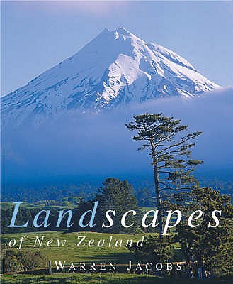 Landscapes of New Zealand - Jacobs, Warren (Photographer), and Worrall, Jill