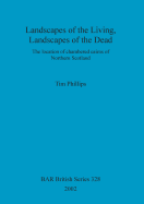 Landscapes of the Living, Landscapes of the Dead: The Location of Chambered Cairns of Northern Scotland