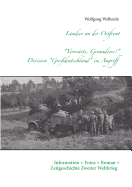 Landser an der Ostfront - Vorw?rts Grenadiere! - Division Gro?deutschland im Angriff: Information - Fotos - Roman - Zeitgeschichte Zweiter Weltkrieg