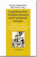 Landsknechte, Soldatenfrauen Und Nationalkrieger: Militar, Krieg Und Geschlechterordnung Im Historischen Wandel