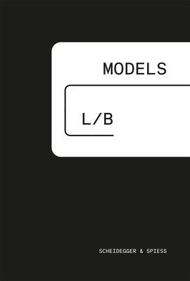 Lang/Baumann. Models - Glanzmann, Lilia (Contributions by), and Glanzmann, David (Contributions by), and Burckhardt, Jacqueline (Contributions by)