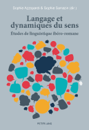 Langage Et Dynamiques Du Sens: tudes de Linguistique Ibro-Romane